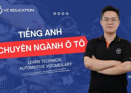 Khóa học tiếng anh chuyên ngành ô tô nâng tầm tay nghề